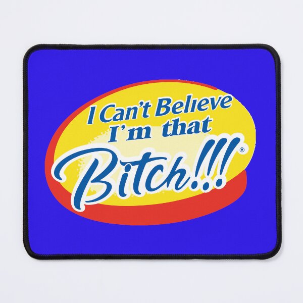 Item preview, I can't believe I'm that bitch!!! (Parody) designed and sold by remerasnerdas.