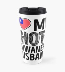 I Love My HOT Taiwanese Husband - Cute Taiwan Couples Romantic Love T-Shirts & Stickers Travel Mug