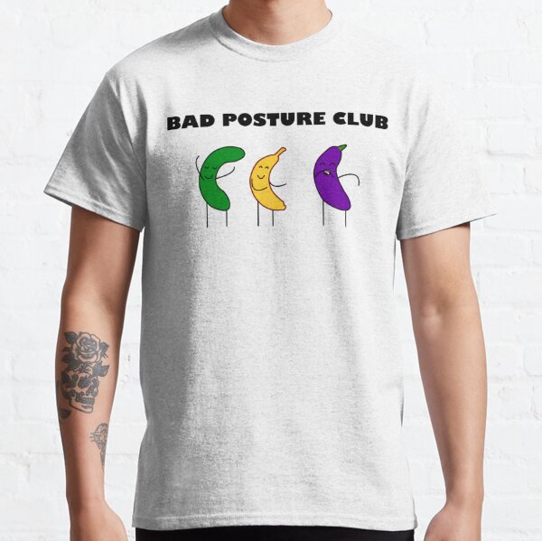 Bad Posture Clothing for Sale