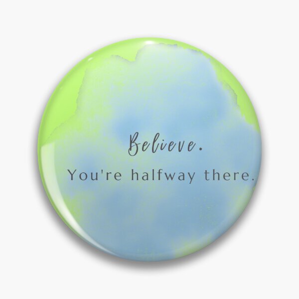 Item preview, Believe  you're halfway there designed and sold by parth1009.