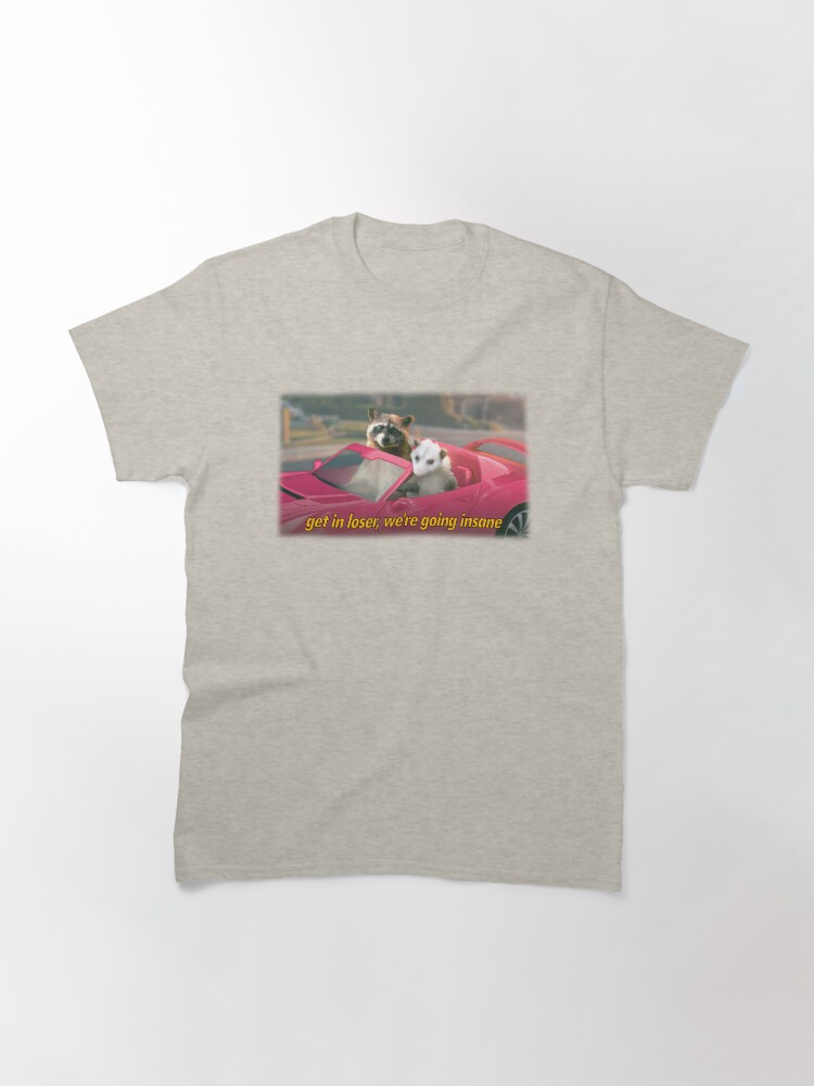 Thumbnail 3 of 7, Classic T-Shirt, Get in loser, we're going insane raccoon possum word art - film quote version designed and sold by snazzyseagull.