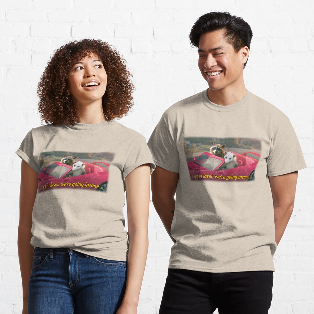 Discover Get in loser, we're going insane raccoon possum word art - film quote version Classic T-Shirt