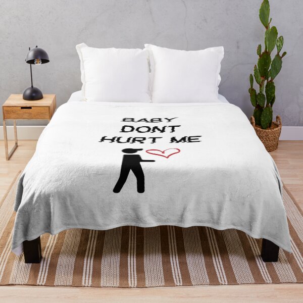Item preview, baby dont hurt me designed and sold by XT-shirts.