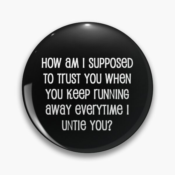 Item preview, How Am I Supposed to Trust You designed and sold by Chris  Bradshaw.