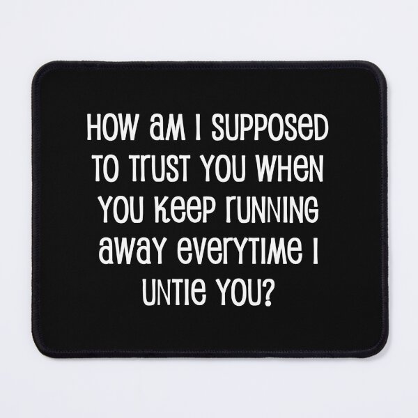 Item preview, How Am I Supposed to Trust You designed and sold by Chris Bradshaw.