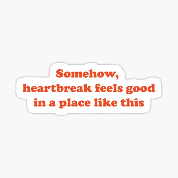 Item preview, Somehow, heartbreak feels good in a place like this (red) designed and sold by katietmoore.