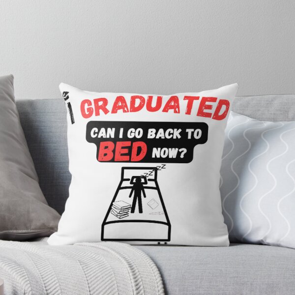 Item preview, I GRADUATED CAN I GO BACK TO BED NOW? designed and sold by GameLegends.