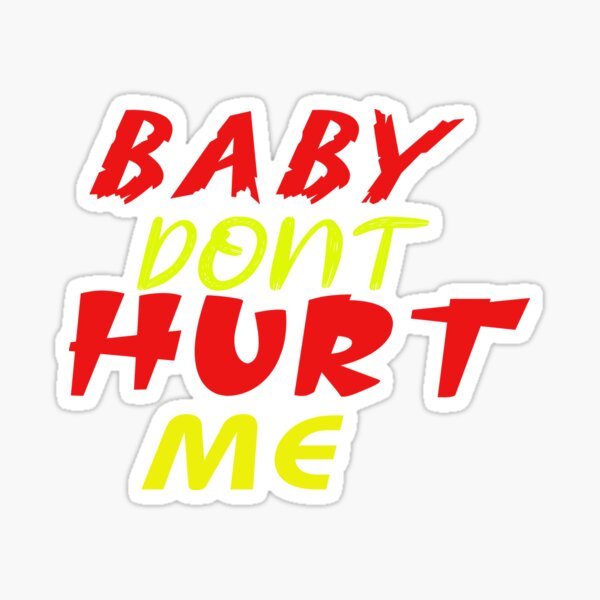 Mike Ohearn - Baby Don't Hurt Me Sticker for Sale by ChaosBlade