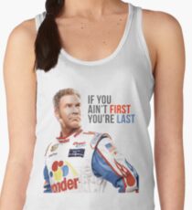 Camiseta de tirantes para mujer Will Ferrell Talladega Nights Ricky Bobby "Si no eres el primero, eres el último"