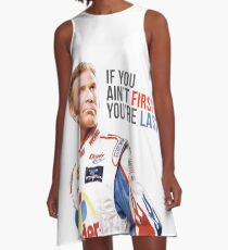 Will Ferrell Talladega Nächte Ricky Bobby "Wenn du nicht der Erste bist du bist" A-Linien Kleid