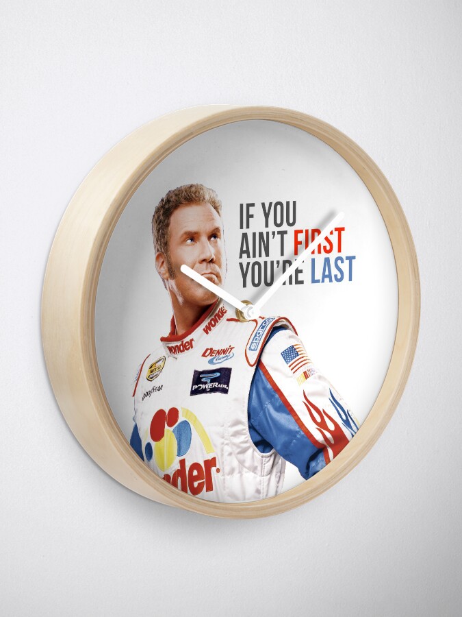 Alternate view of Will Ferrell Talladega Nights Ricky Bobby "If You Ain't First You're Last" Clock