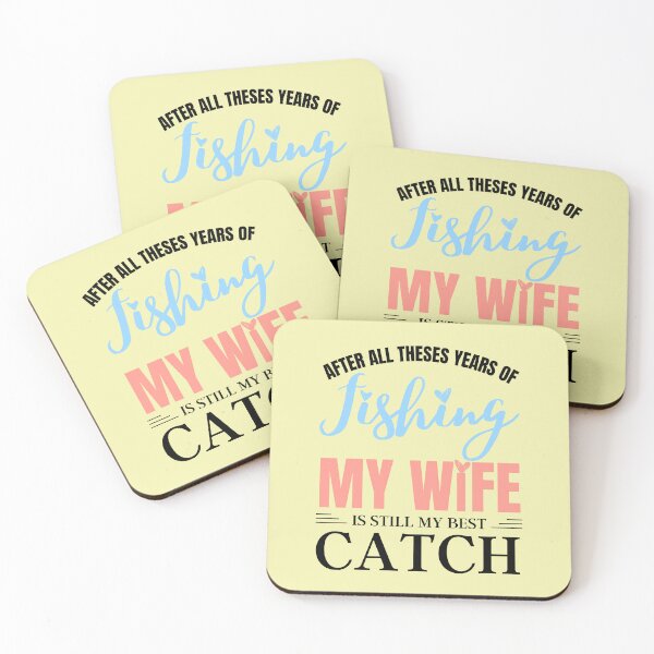 Item preview, After All Theses Years Of Fishing My Wife Is Still My Best Catch designed and sold by Benchamart.