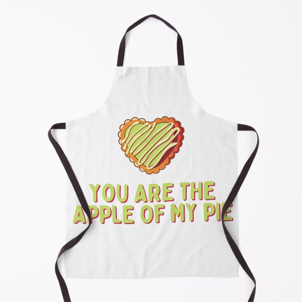 Item preview, You Are The Apple Of My Pie designed and sold by AProperLemon.