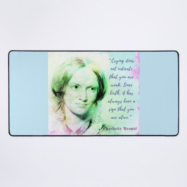 Item preview, Copy of Charlotte Brontë portrait and quote: Crying does not indicate that you are weak.... designed and sold by artbleed.