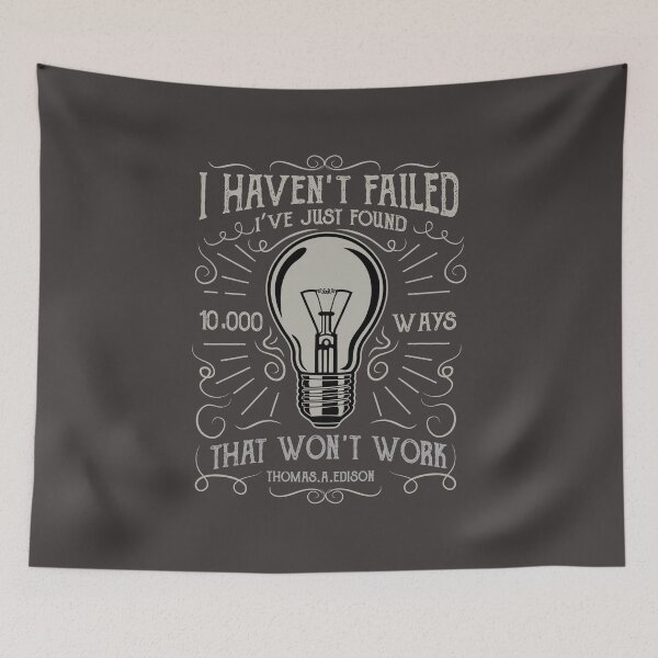 Item preview, I Haven't Failed. I Just Found 10,000 Ways That Won't Work - Thomas A. Edison designed and sold by flipper42.