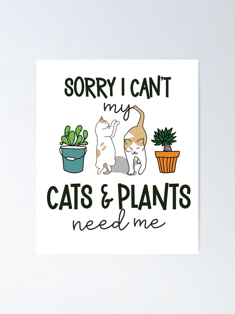 Sorry I Cant My Plants Need Me Cactus Succulent T-Shirt Sorry I Cant My Plants Need Me Cactus Succulent T-Shirt
