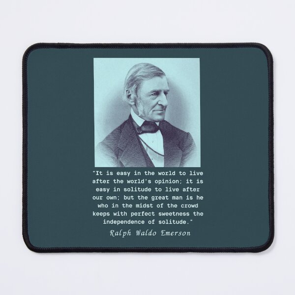 Item preview, Ralph Waldo Emerson portrait and quote: It is easy in the world to live after the world's opinion.... designed and sold by artbleed.