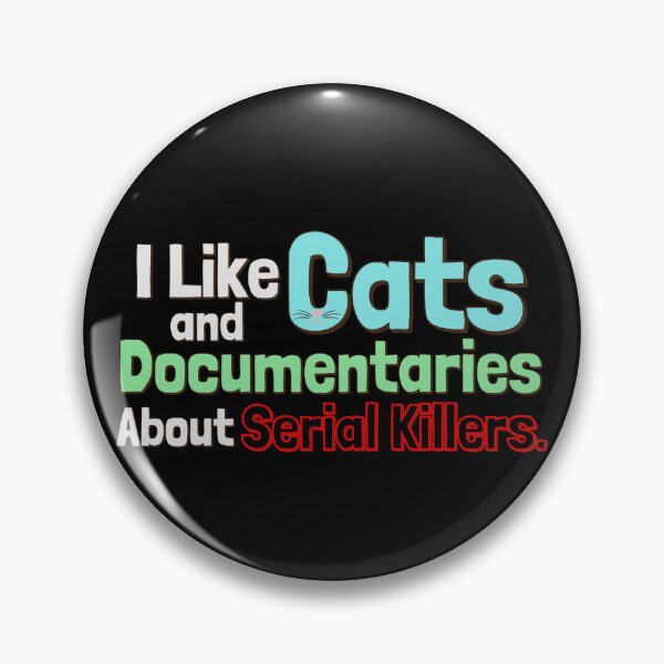 Item preview, I Like Cats And Documentaries About Serial Killers designed and sold by ChiweenieHobbit.