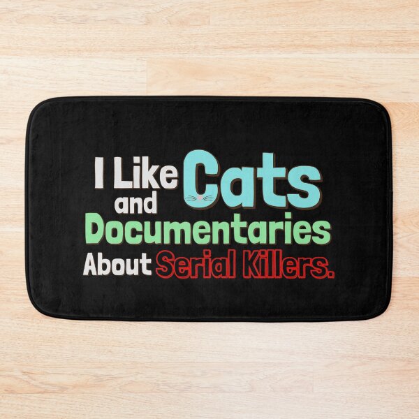 Item preview, I Like Cats And Documentaries About Serial Killers designed and sold by ChiweenieHobbit.