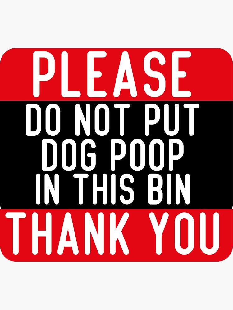 "Do Not Put Dog Poop In This Bin" Sticker for Sale by animemarko