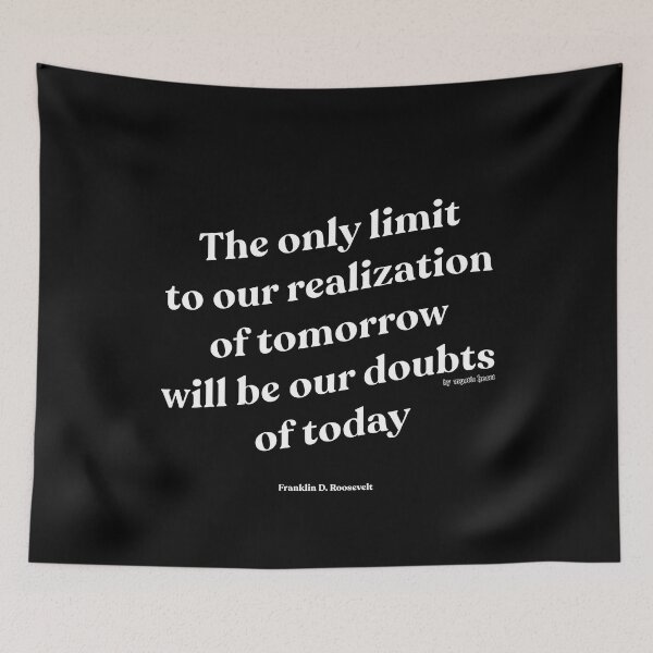 Item preview, The only limit to our realization of tomorrow will be our doubts of today designed and sold by Mystic Heart.
