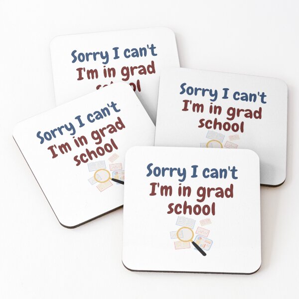 Item preview, Sorry I can't I'm in grad school, funny phd designed and sold by NoetherSym.
