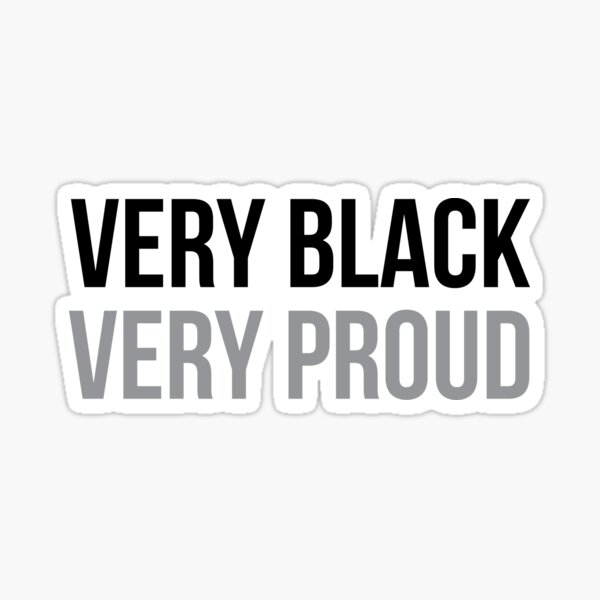 Very Black Very Proud | African American | Black Power Sticker