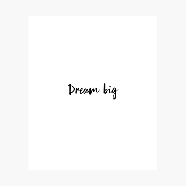 Item preview, "Dream big" inspirational quotes, motivational, memorable saying designed and sold by wearebnw.
