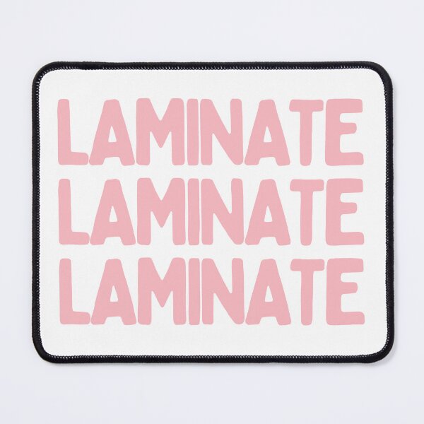 Item preview, Laminate Laminate Laminate. designed and sold by AProperLemon.