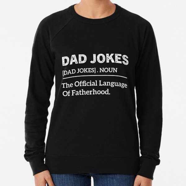 Funny Dad Jokes Hoodies & Sweatshirts for Sale