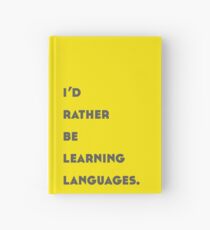 I'd Rather Be Learning Languages Hardcover Journal