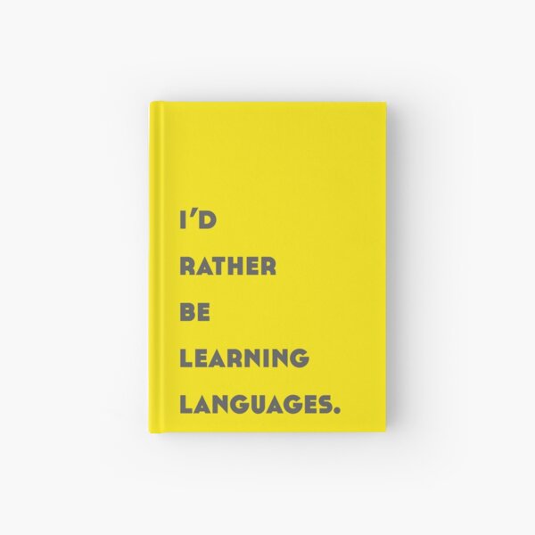 I'd Rather Be Learning Languages Hardcover Journal