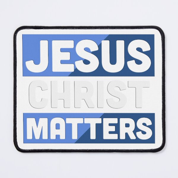 Item preview, Jesus Christ Matters designed and sold by WideIsTheGate.