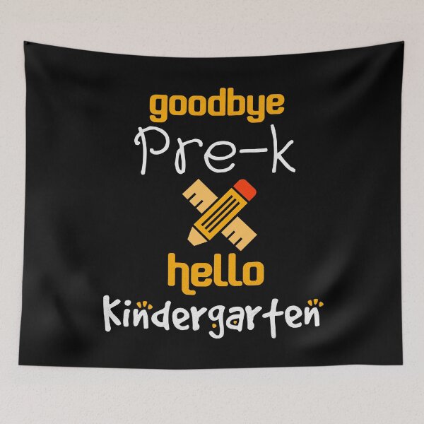 Item preview, Goodbye pre-k, hello kindergarten designed and sold by mwebba2005.