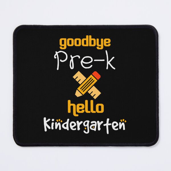 Item preview, Goodbye pre-k, hello kindergarten designed and sold by mwebba2005.