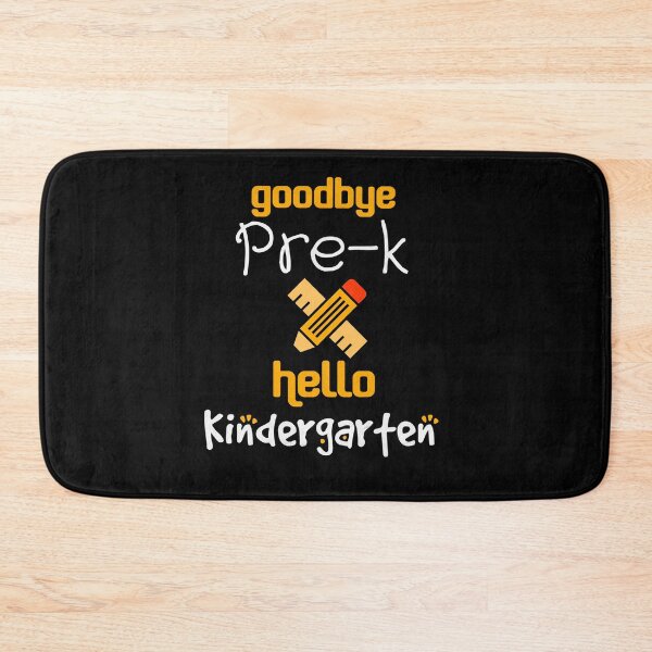 Item preview, Goodbye pre-k, hello kindergarten designed and sold by mwebba2005.