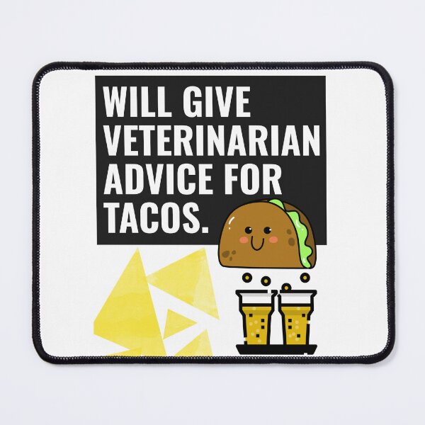 Item preview, Will Give Veterinarian Advice For Tacos designed and sold by BestCoolStuff.