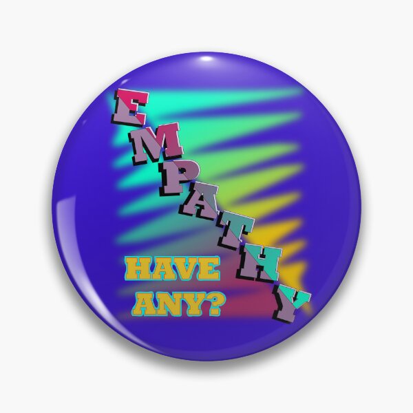 Item preview, Empathy, have any? designed and sold by clintondesigns6.