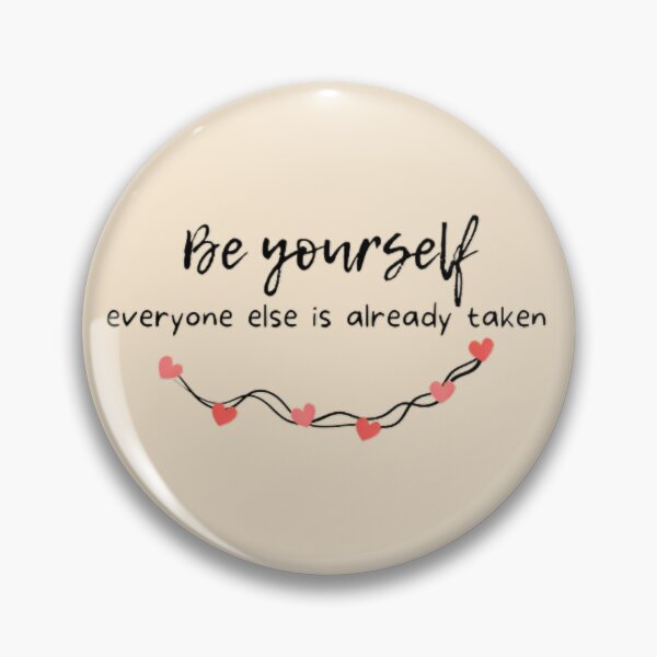 Item preview, Be yourself others are taken ver2 designed and sold by EnchantedThread.