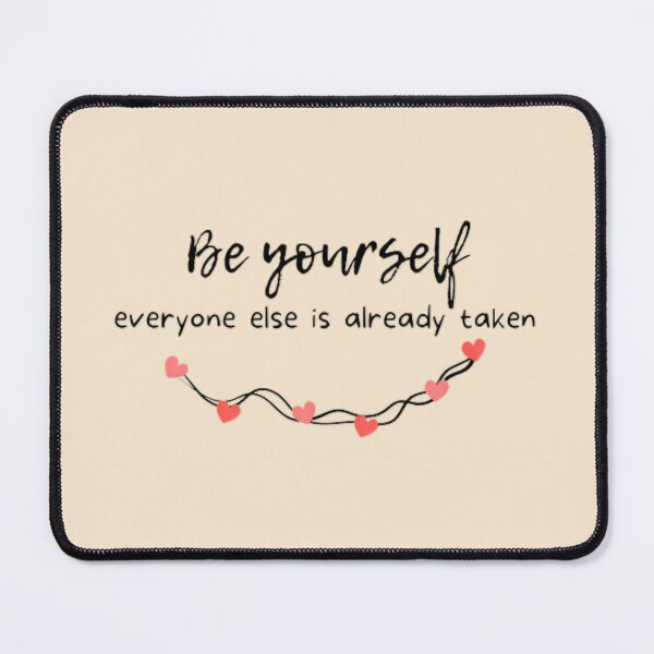Item preview, Be yourself others are taken ver2 designed and sold by EnchantedThread.