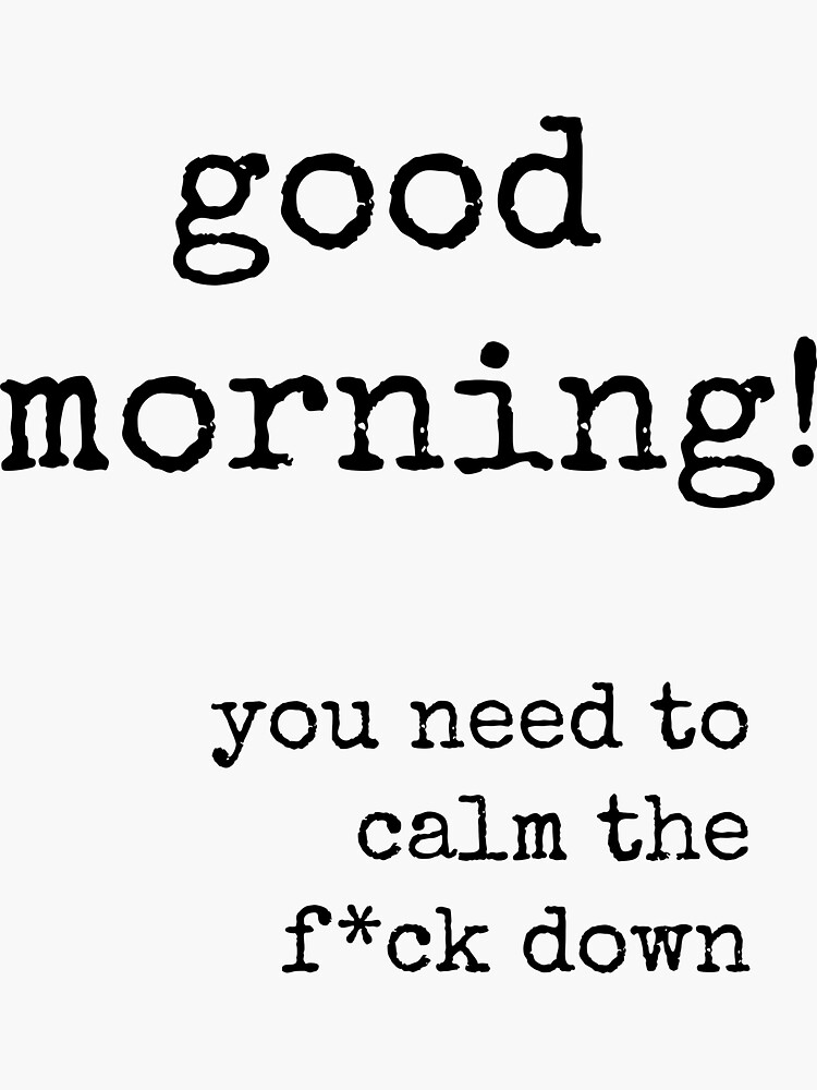 "Good Morning Sarcastic Quote, Funny, Crude, Sassy, Cheeky Saying ...