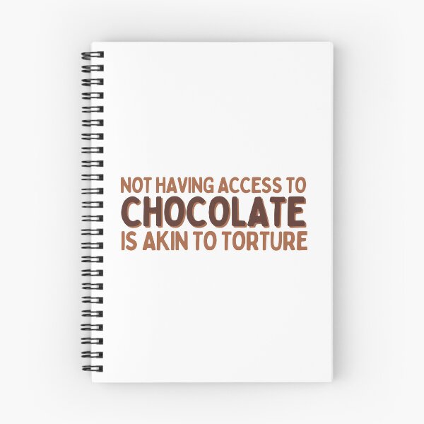 Item preview, Not Having Access To Chocolate Is Akin To Torture designed and sold by AProperLemon.