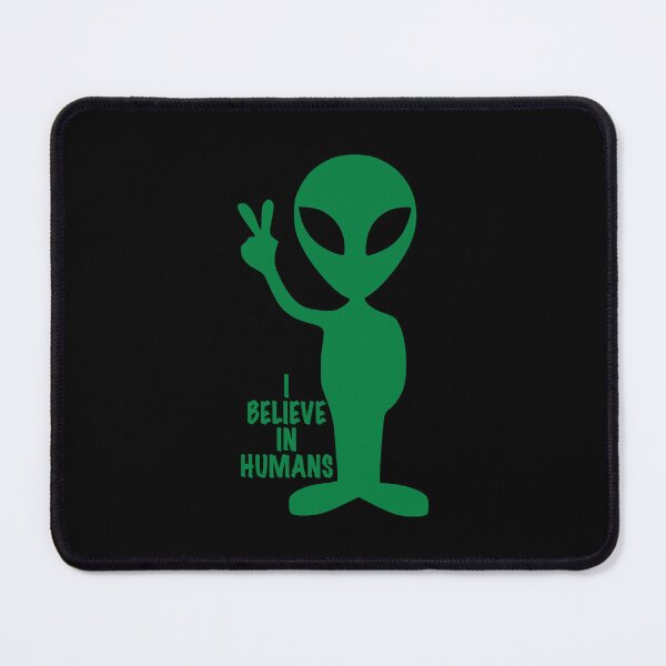 Item preview, I believe in humans - Alien designed and sold by likbatonboot.