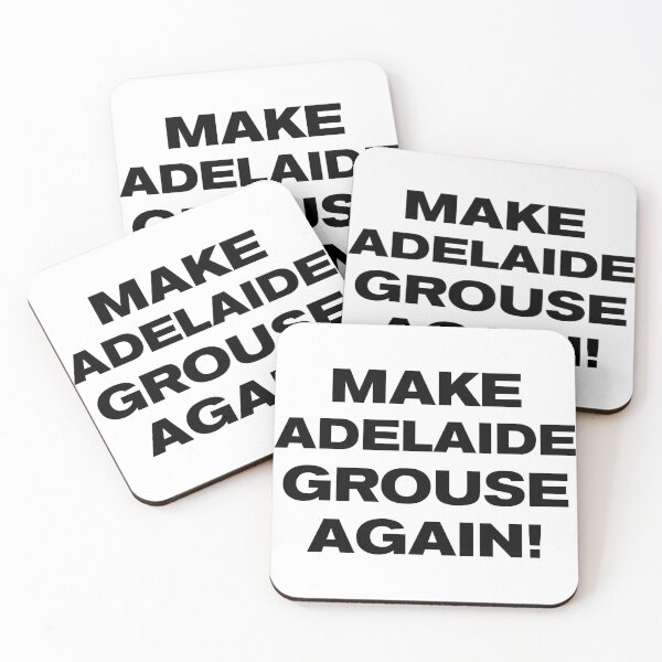 Item preview, MAKE ADELAIDE GROUSE AGAIN! designed and sold by Takin-Thepiss.