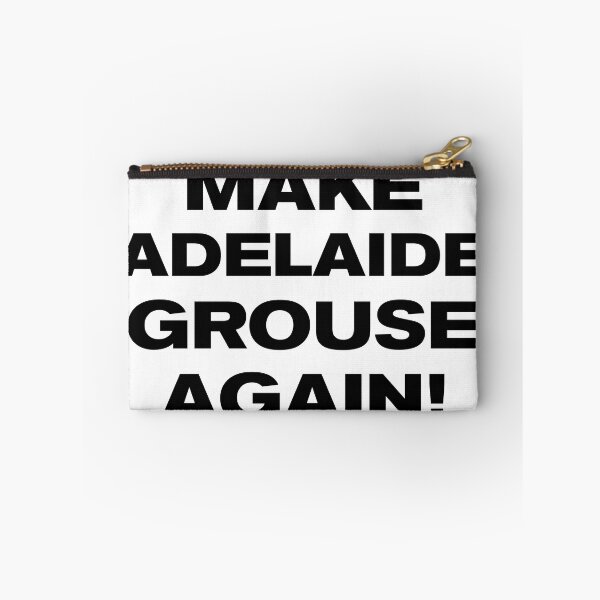 Item preview, MAKE ADELAIDE GROUSE AGAIN! designed and sold by Takin-Thepiss.