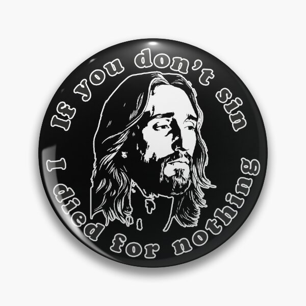 Item preview, If You Don't Sin I Died For Nothing  designed and sold by Texterns.