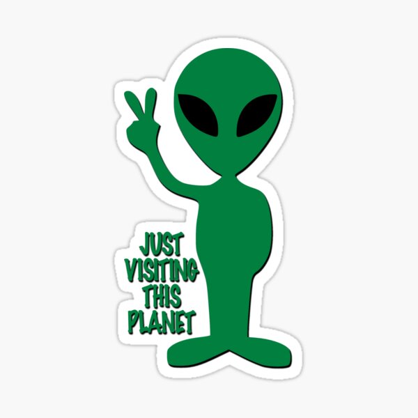 Item preview, Just visiting this planet - Alien designed and sold by likbatonboot.