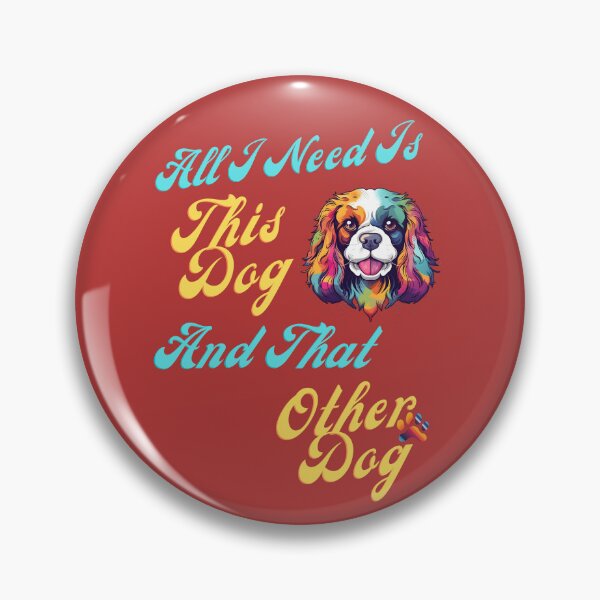 Item preview, All I Need Is This Dog And That Other Dog designed and sold by CraftMiller.