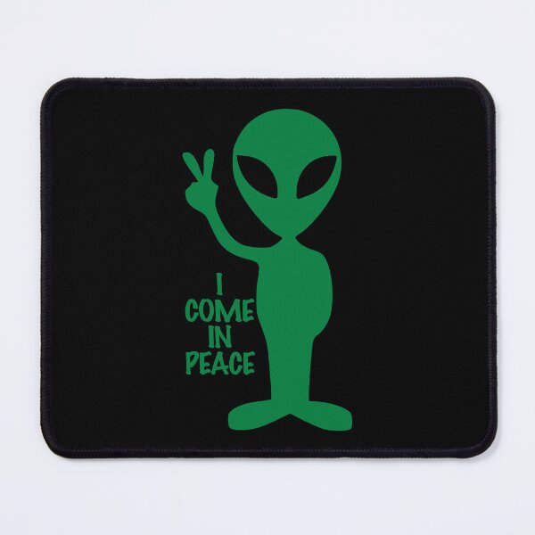 Item preview, I come in peace - Alien designed and sold by likbatonboot.