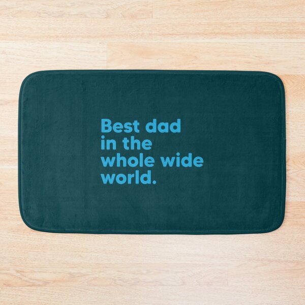 Item preview, Best Dad in the Whole Wide World - Mid Blue designed and sold by letterfestiest.